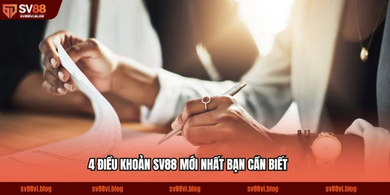 4 điều khoản SV88 mới nhất bạn cần biết