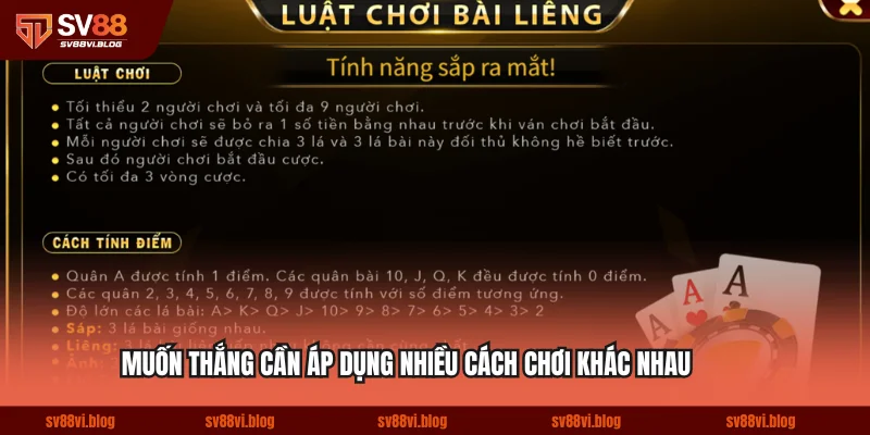 Muốn thắng cần áp dụng nhiều cách chơi khác nhau