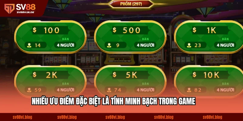 Nhiều ưu điểm đặc biệt là tính minh bạch trong game