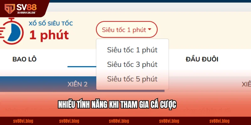 Nhiều tính năng khi tham gia cá cược