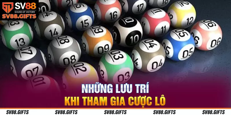 Những lưu trí khi tham gia cược lô